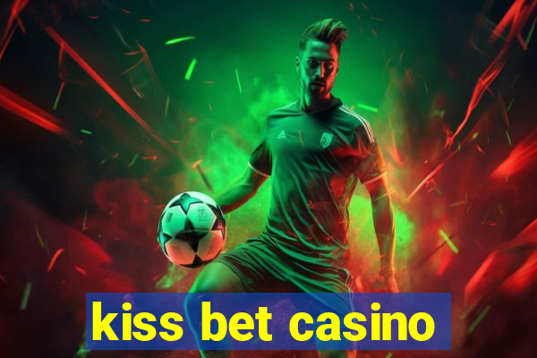 kiss bet casino